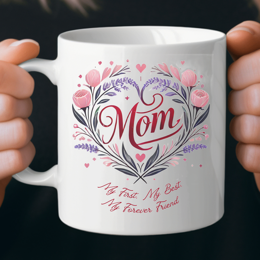 Mom: My First, My Best, My Forever Friend