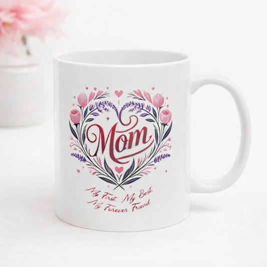 Mom: My First, My Best, My Forever Friend