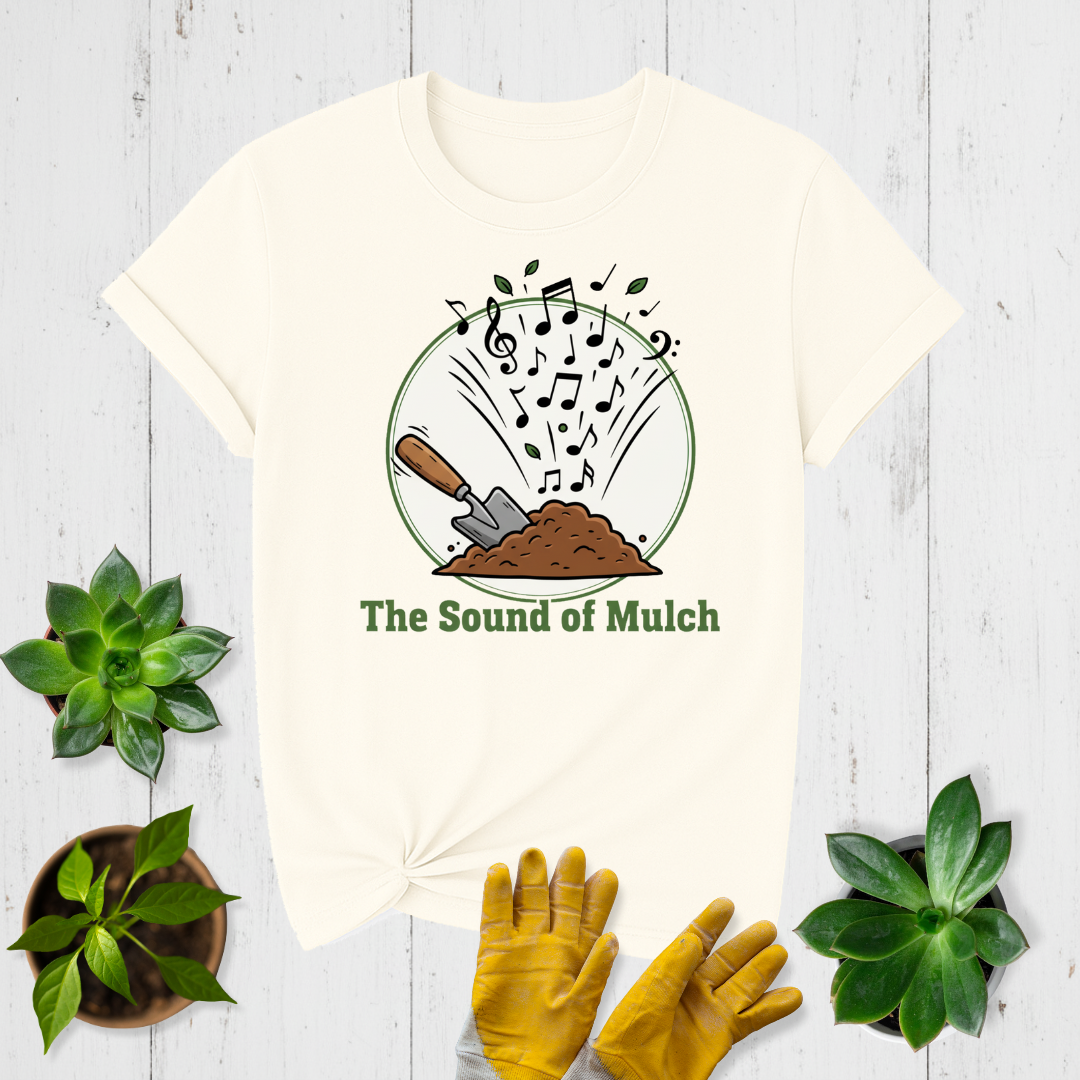 The Sound of Mulch T-shirt