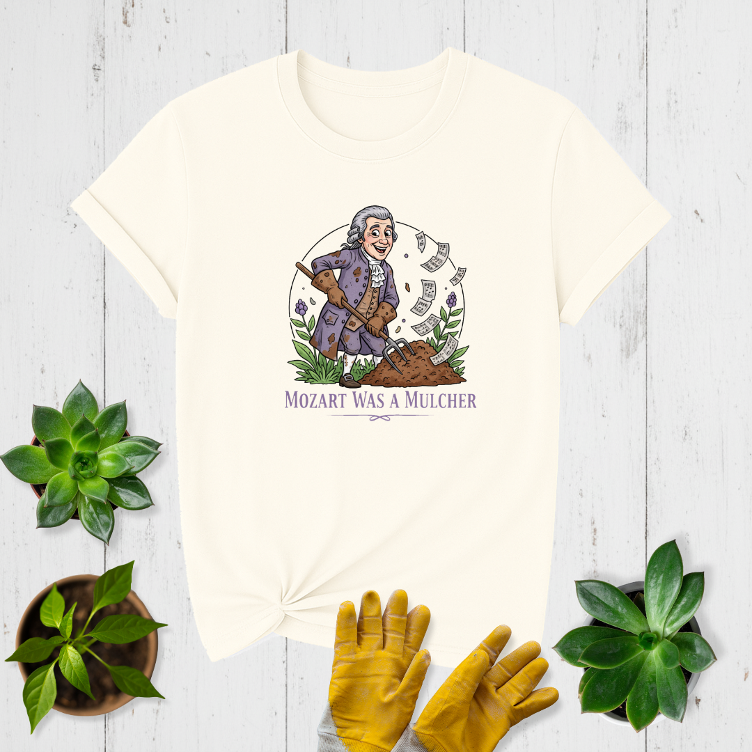Mozart Was a Mulcher T-shirt