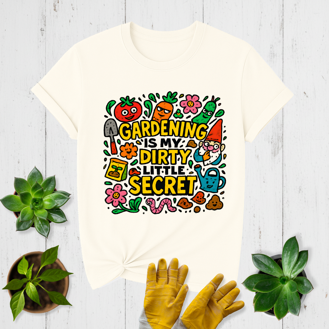 Gardening Is My Secret T-shirt