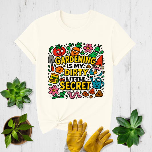 Gardening Is My Secret T-shirt