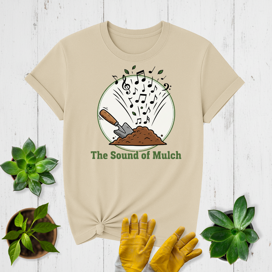 The Sound of Mulch T-shirt