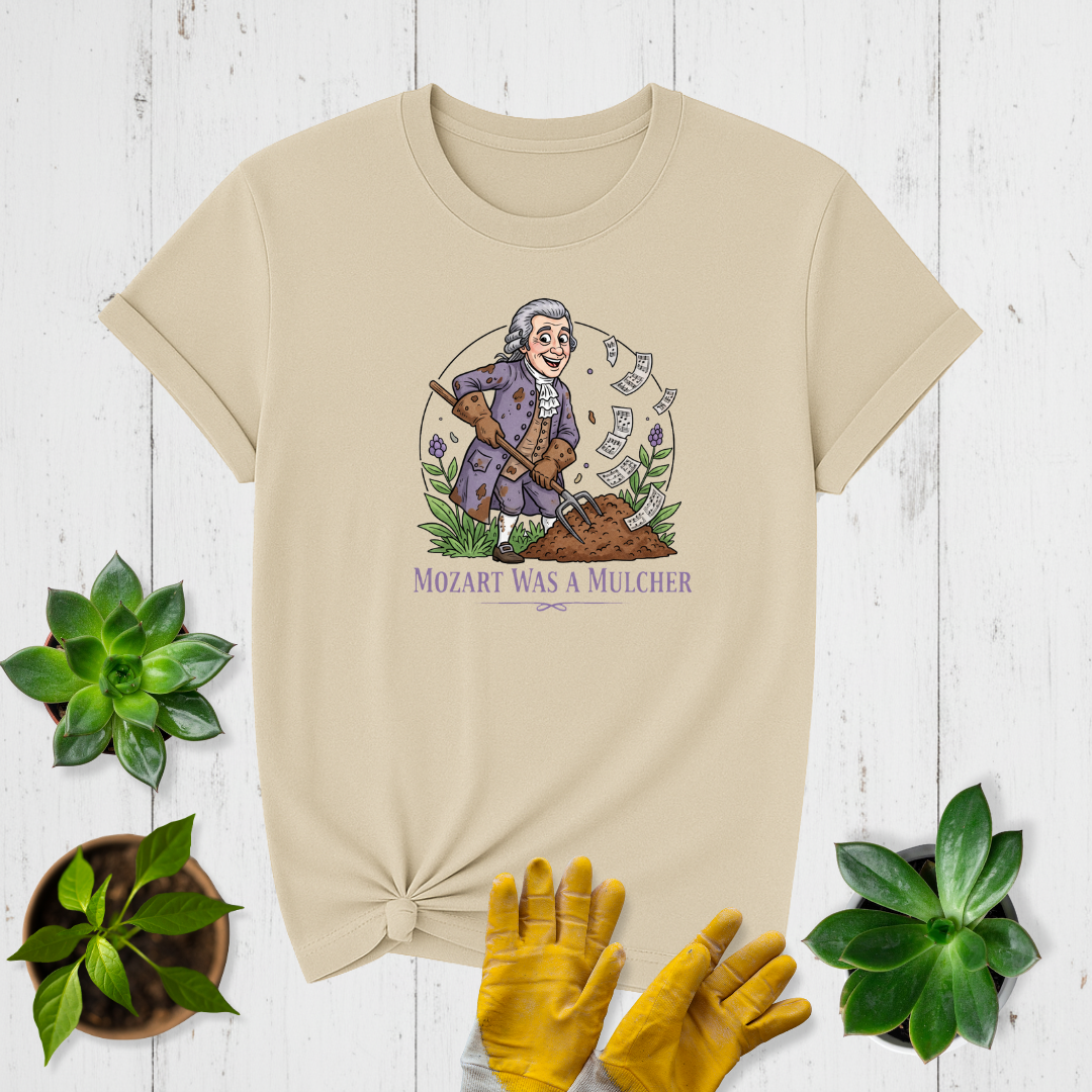 Mozart Was a Mulcher T-shirt