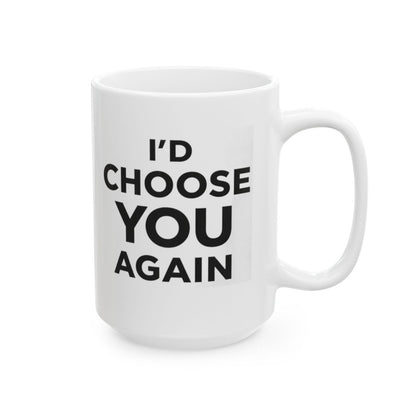 I’d Choose You Again Mug – Simple Romantic Coffee Cup