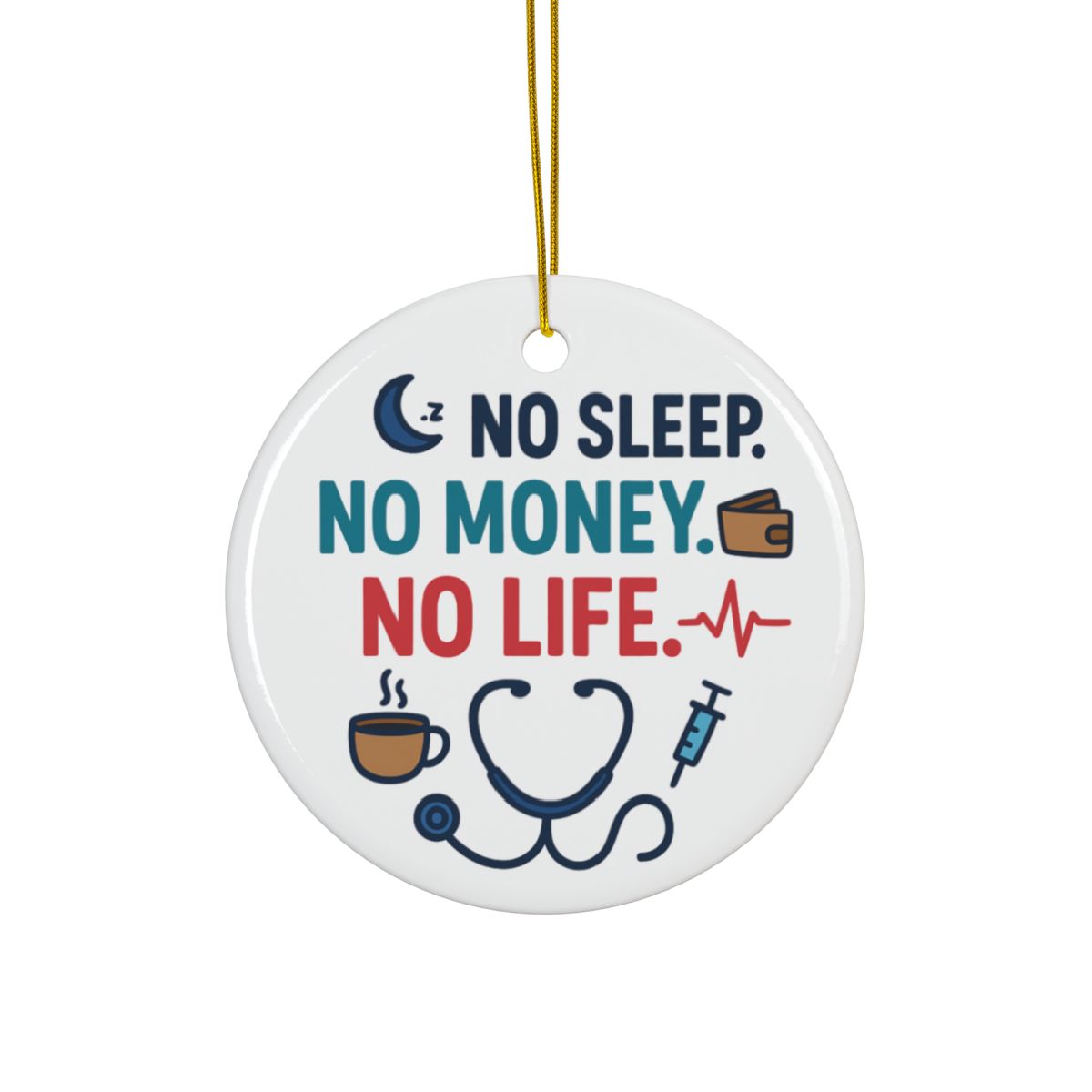 No Sleep, No Money, No Life Nurse Christmas Ornament