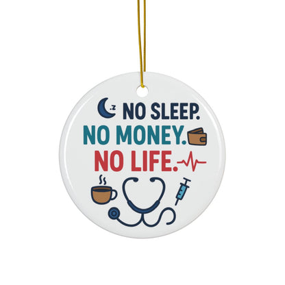 No Sleep, No Money, No Life Nurse Christmas Ornament