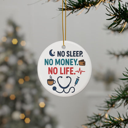 No Sleep, No Money, No Life Nurse Christmas Ornament