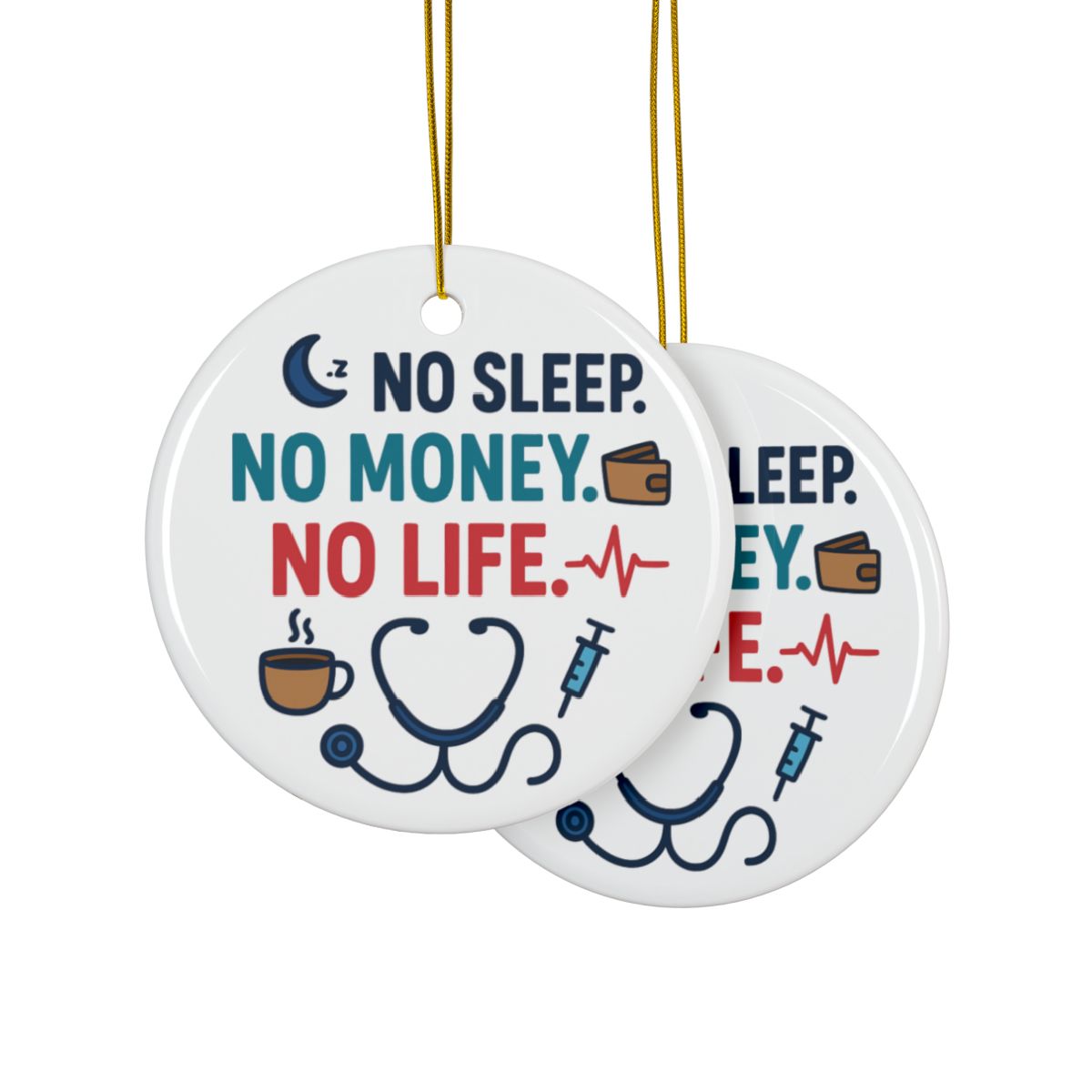 No Sleep, No Money, No Life Nurse Christmas Ornament