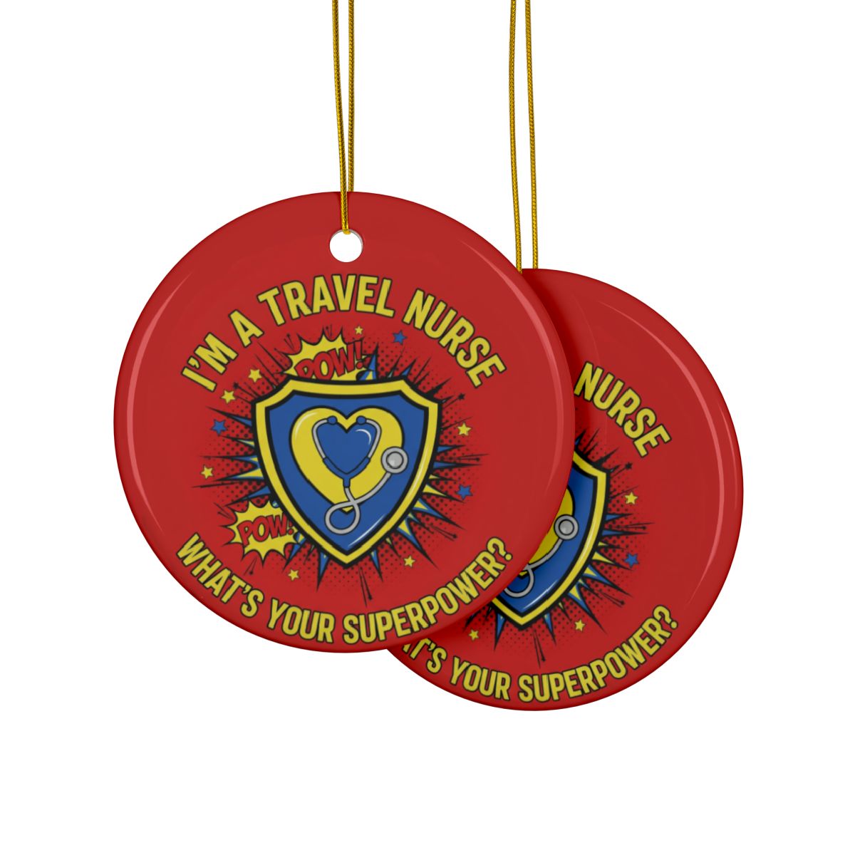I’m a Travel Nurse What’s Your Superpower Ornament