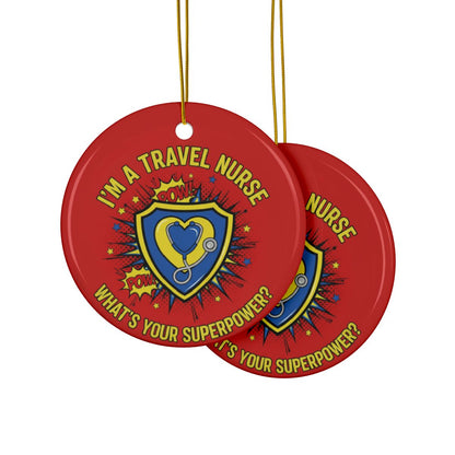 I’m a Travel Nurse What’s Your Superpower Ornament