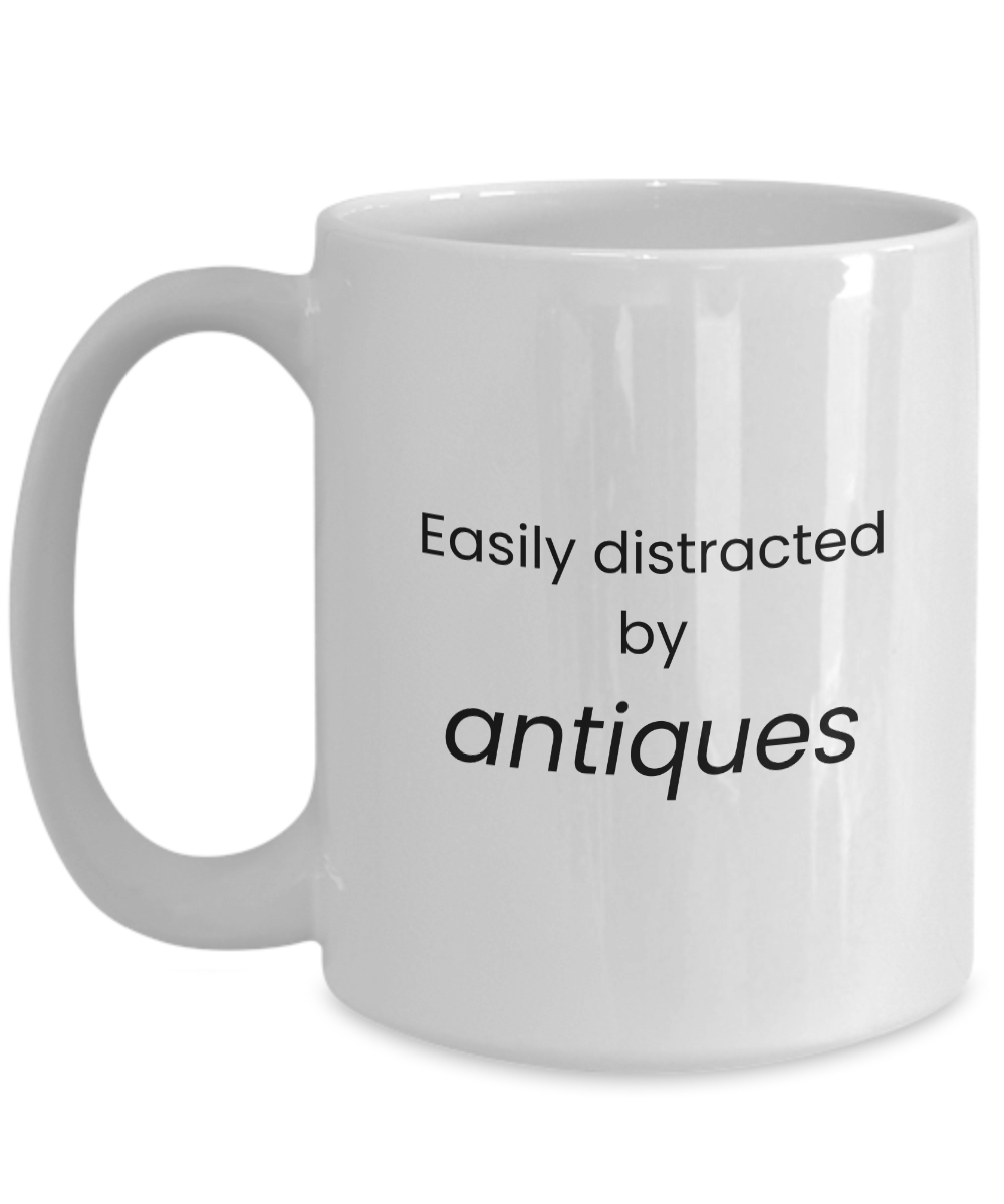 Distracted by Antiques Mug for Antique Collectors