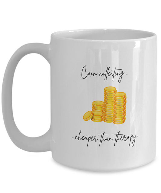 Coins vs Therapy Mug for Coin Collectors, Numismatists