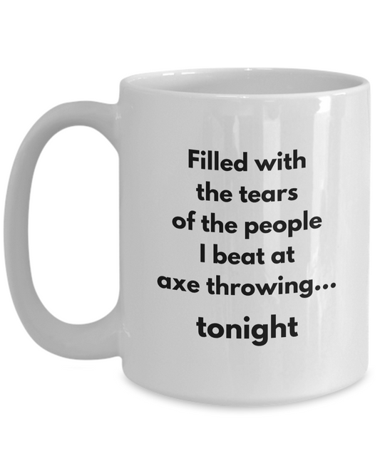 Filled with Tears Mug for Axe Throwers