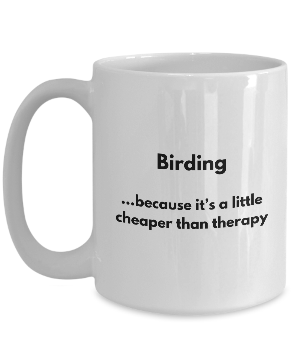 Birding Cheaper Than Therapy Mug for Bird Watchers