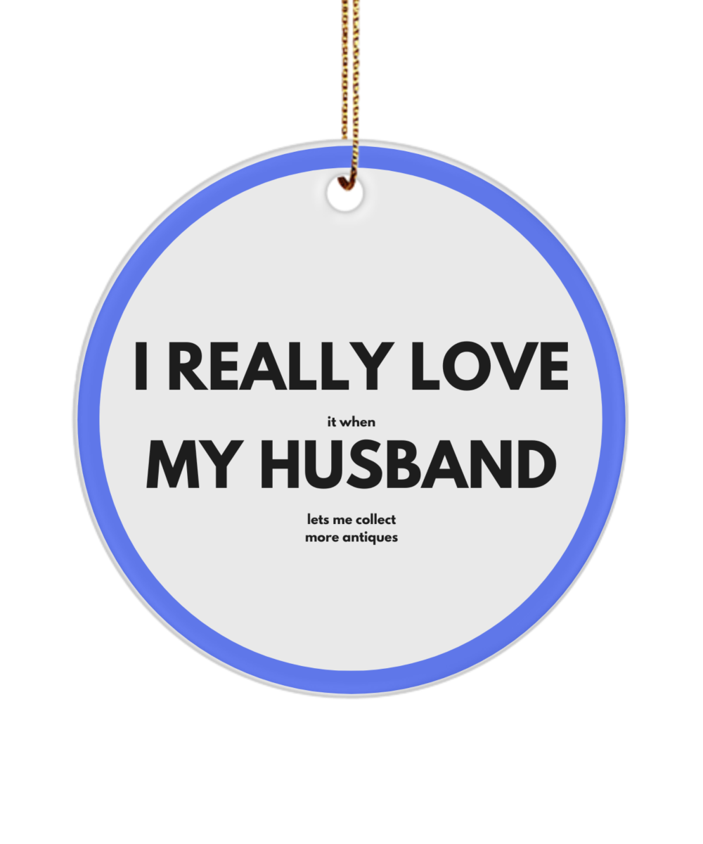 Love My Husband Ornament for Antique Collectors