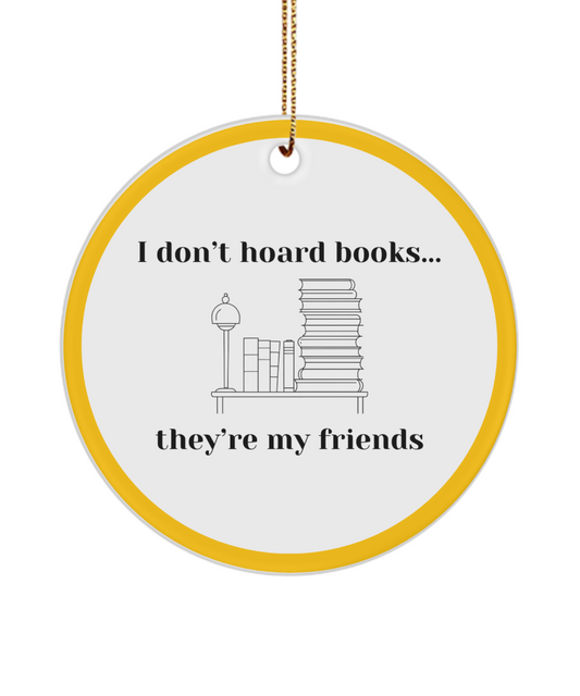 I Don't Hoard Books Ornament for Book Collectors