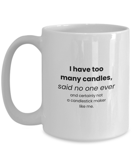 Too Many Candles Mug for Candlestick Makers