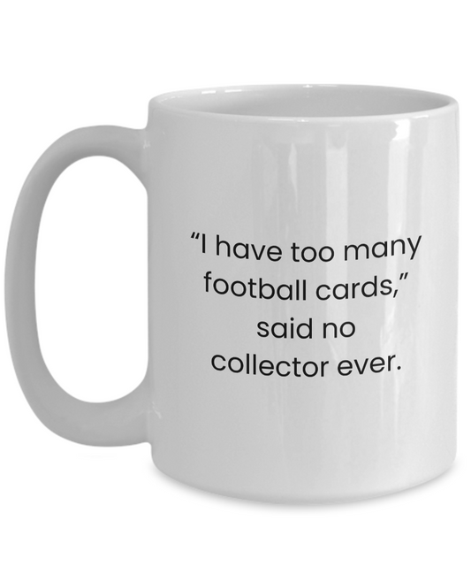 Too Many Football Cards Mug for Football Card Collectors