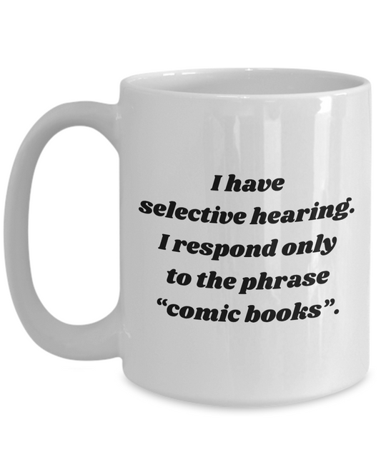 Selective Hearing for Comics Mug for Comic Book Collectors