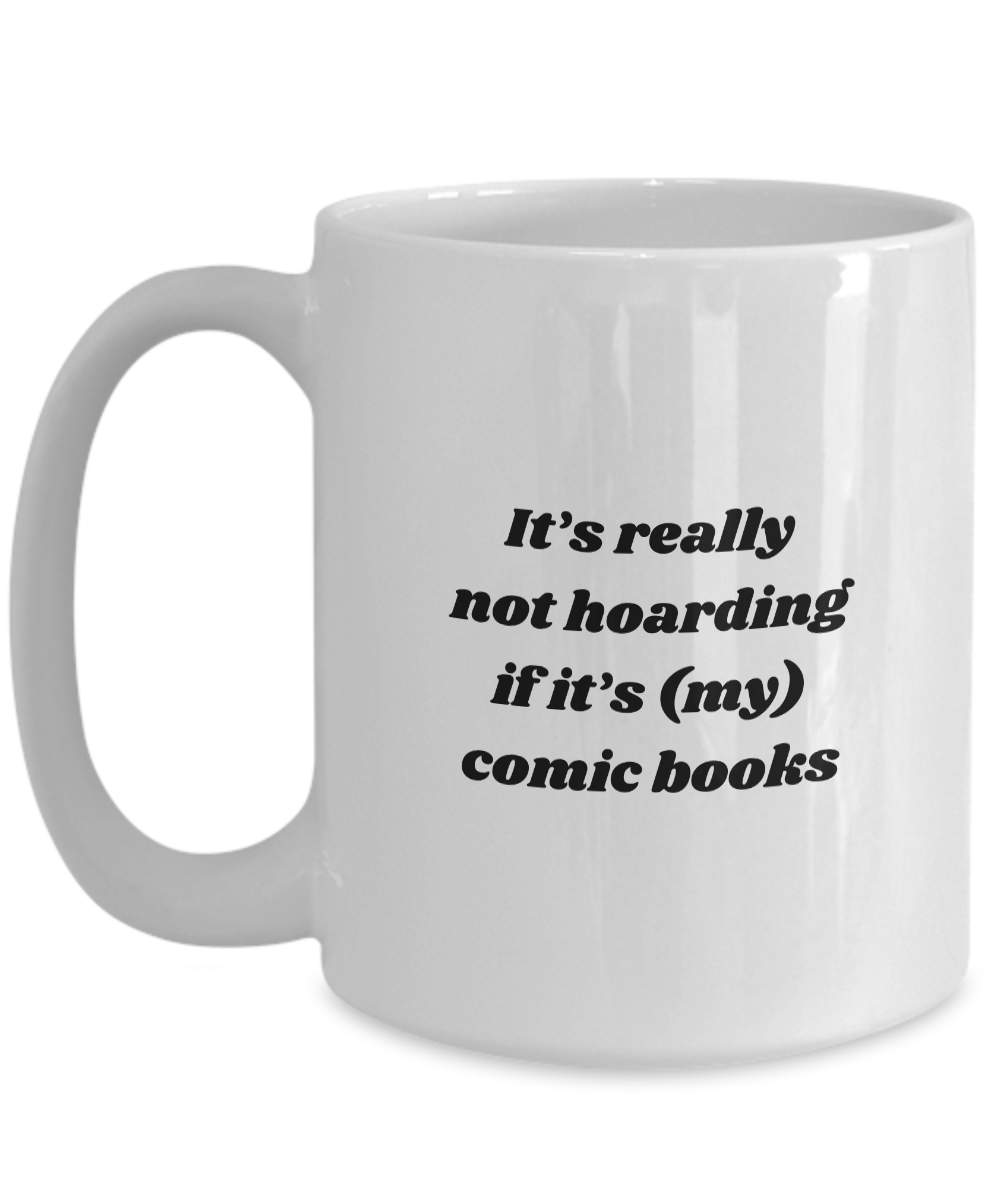 Hoarding Comic Books Mug for Comic Book Collectors