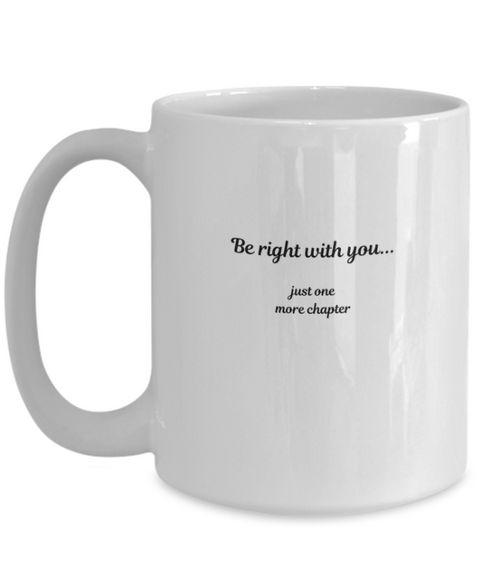 Be Right with You Mug for Book Collectors, Readers