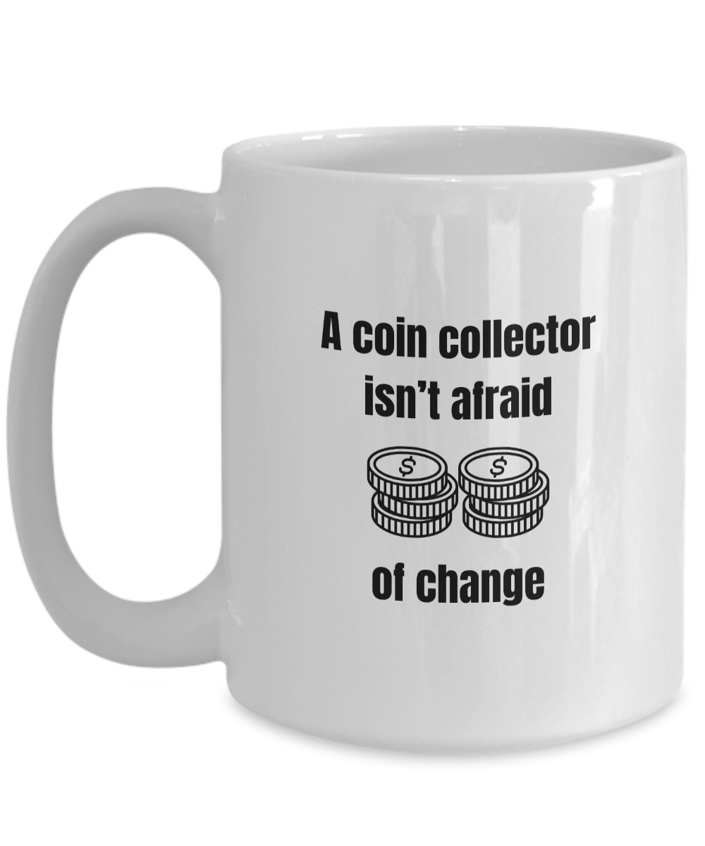 Coin Collector and Change Mug for Coin Collectors, Numismatists