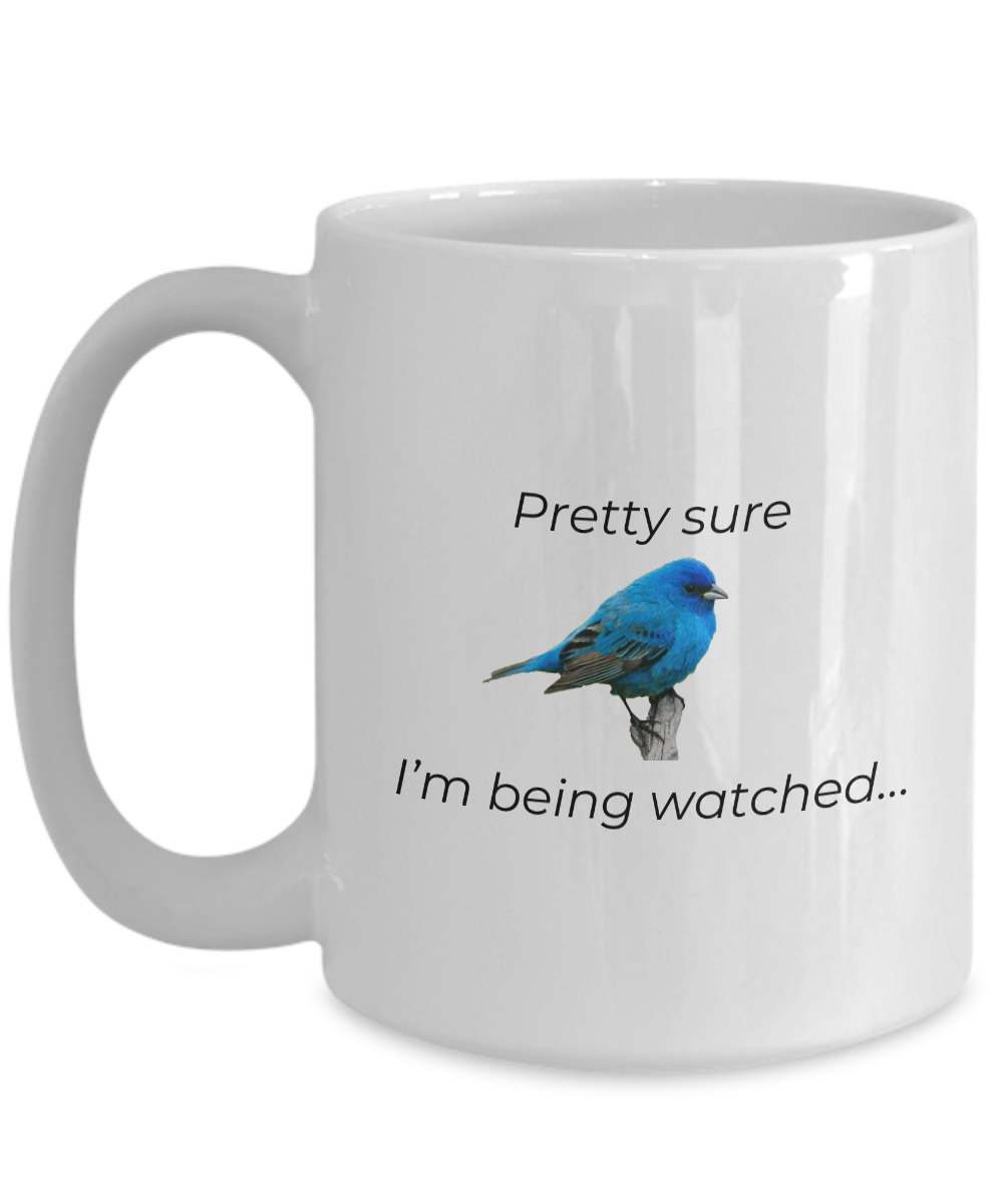 I'm Being Watched Mug for Bird Watchers, Birders