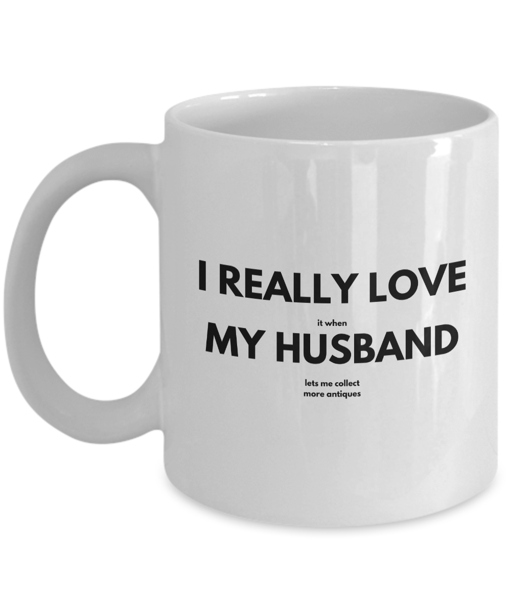 Really Love My Husband Mug for Antique Collectors