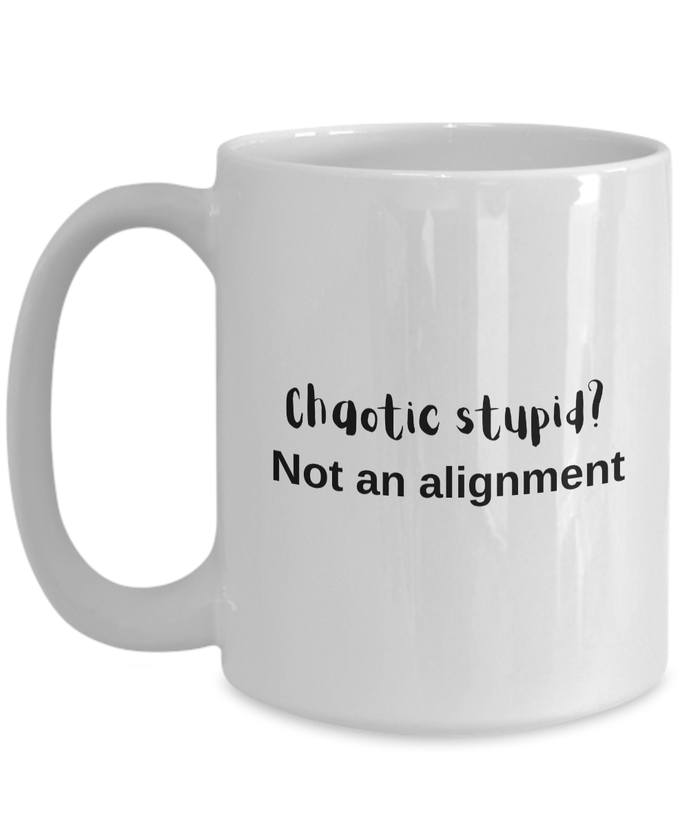 Chaotic Stupid Mug for Role Playing Gamers