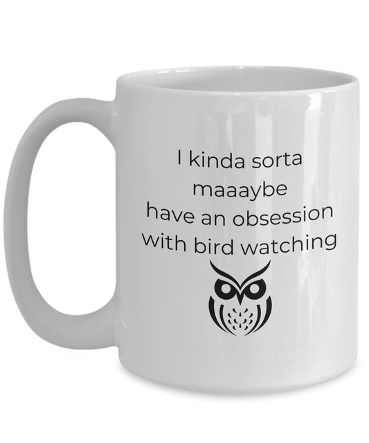 Bird Watching Obsession Mug for Bird Watchers, Birders