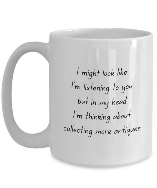 Thinking of Collecting Antiques Mug for Antique Collectors