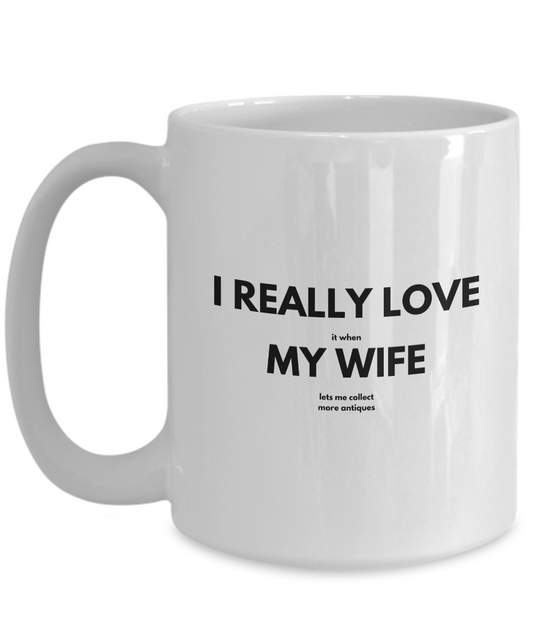 Love My Wife Mug for Antique Collectors