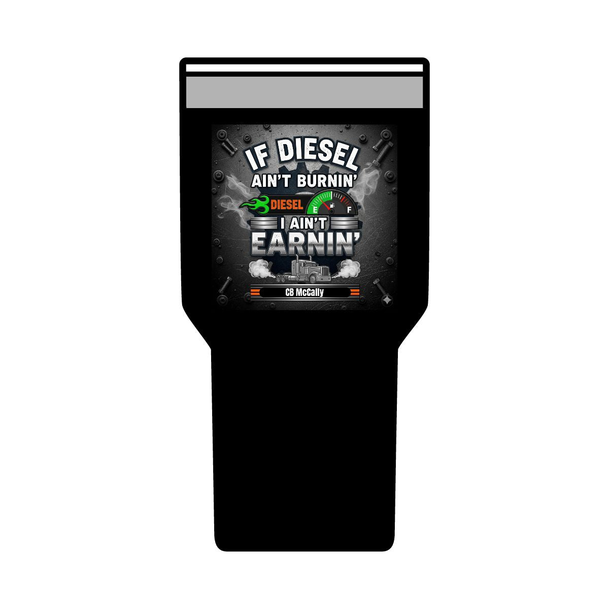 If Diesel Ain't Burnin', I Ain't Earnin'