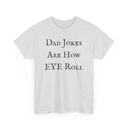 Dad Jokes Are How Eye Roll
