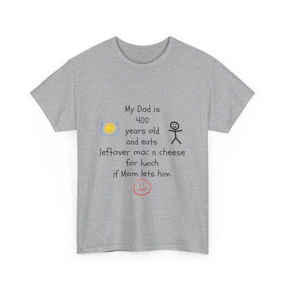 My Kid Thinks I’m Ancient and Eat Weird Stuff – Funny Custom T-Shirt