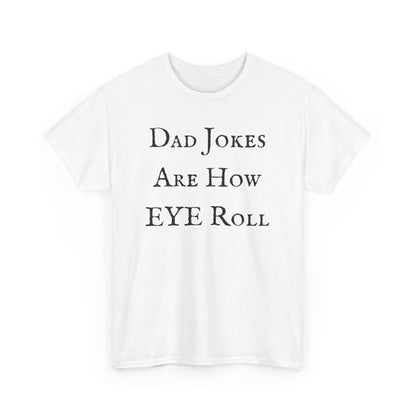 Dad Jokes Are How Eye Roll