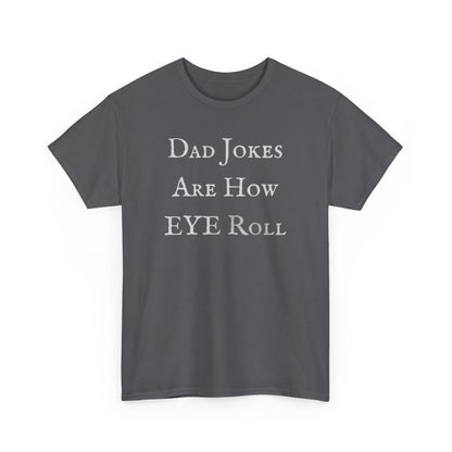 Dad Jokes Are How Eye Roll (dark)