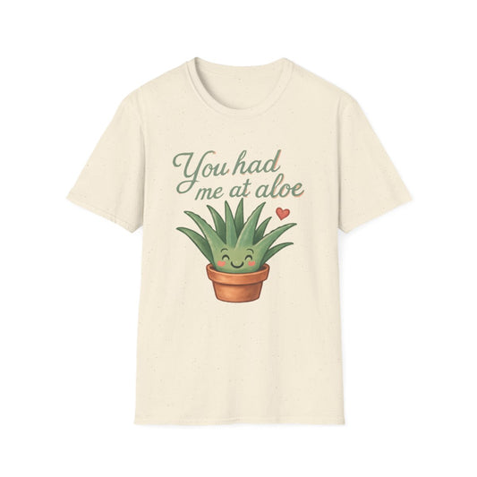 Had Me at Aloe T-shirt