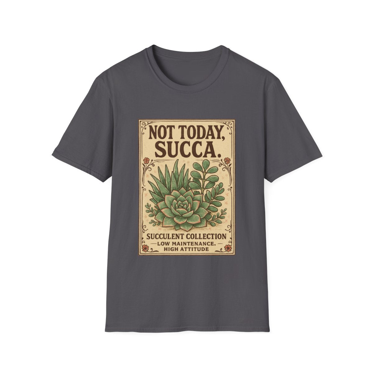 Not Today Succa T-shirt