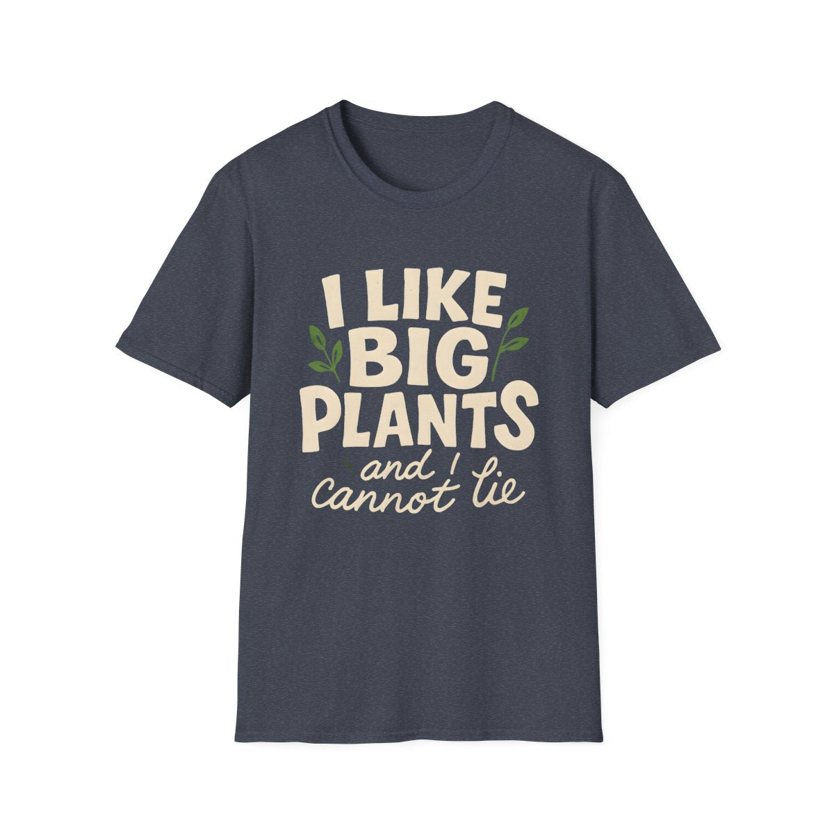 I Like Big Plants T-shirt