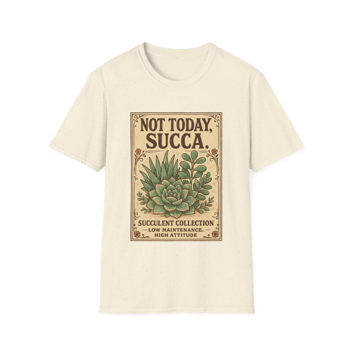 Not Today Succa T-shirt