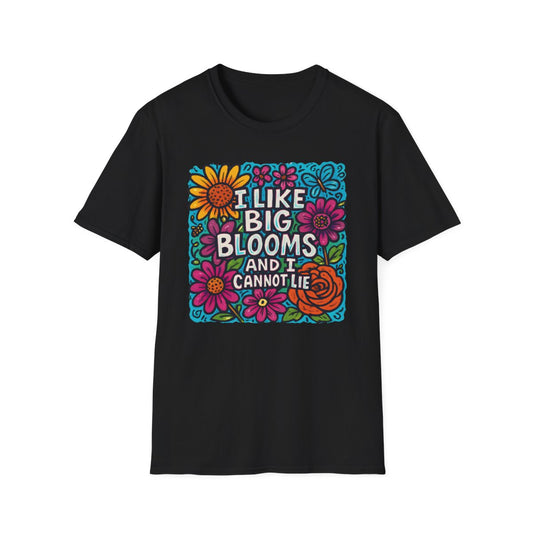 I Like Big Blooms T-shirt
