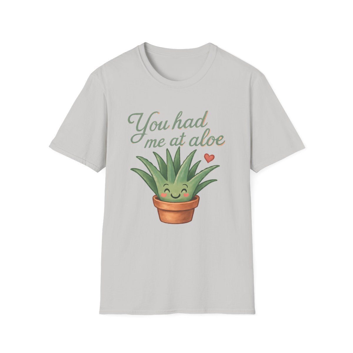 Had Me at Aloe T-shirt