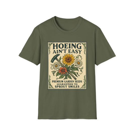 Hoeing Ain't Easy T-shirt