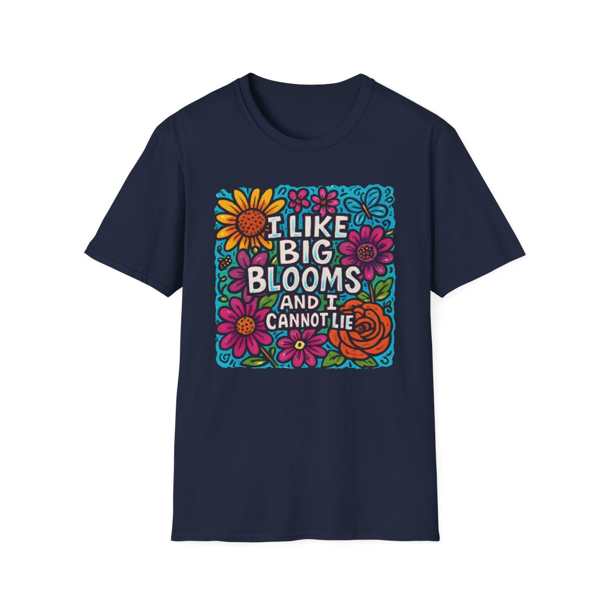 I Like Big Blooms T-shirt