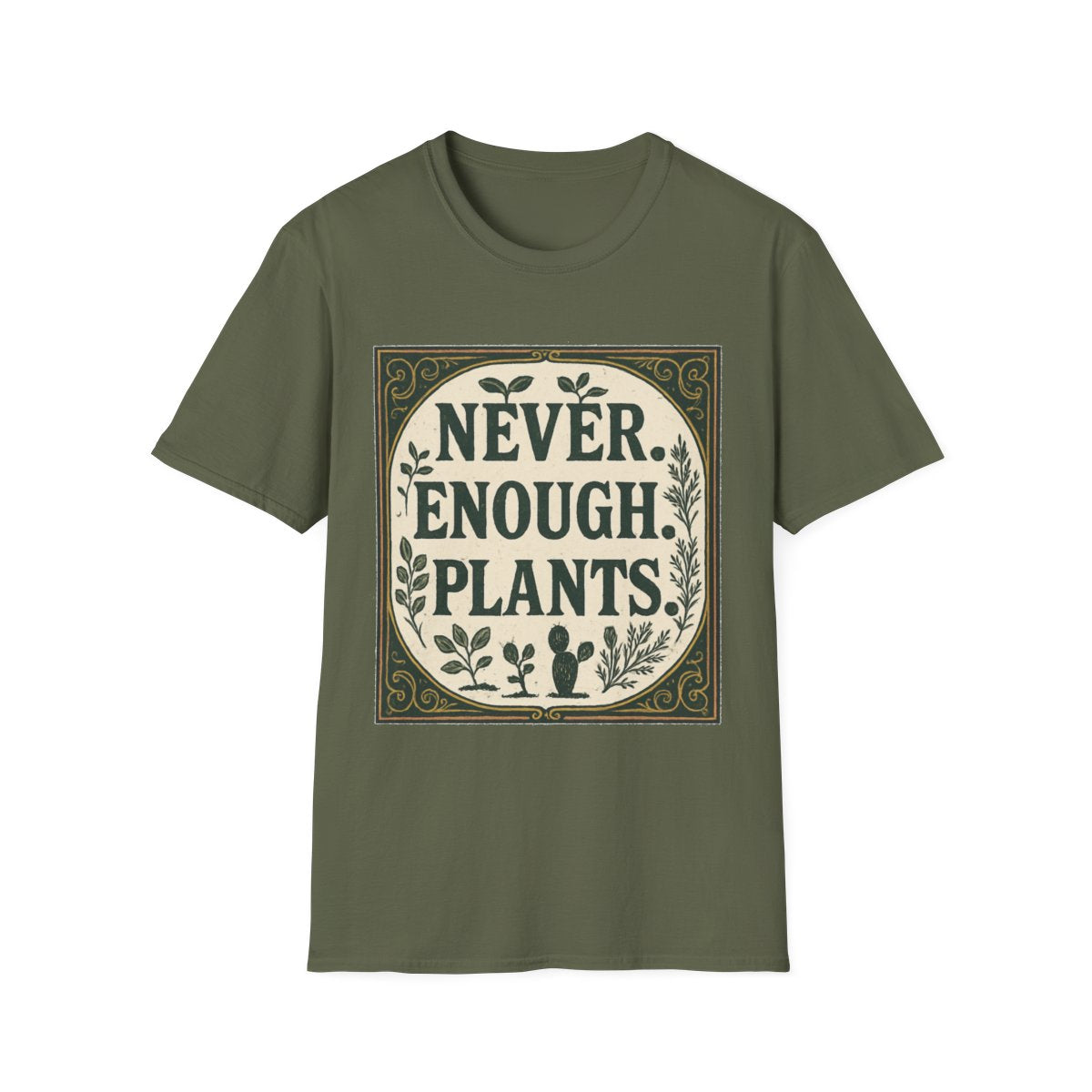 Never Enough Plants T-shirt