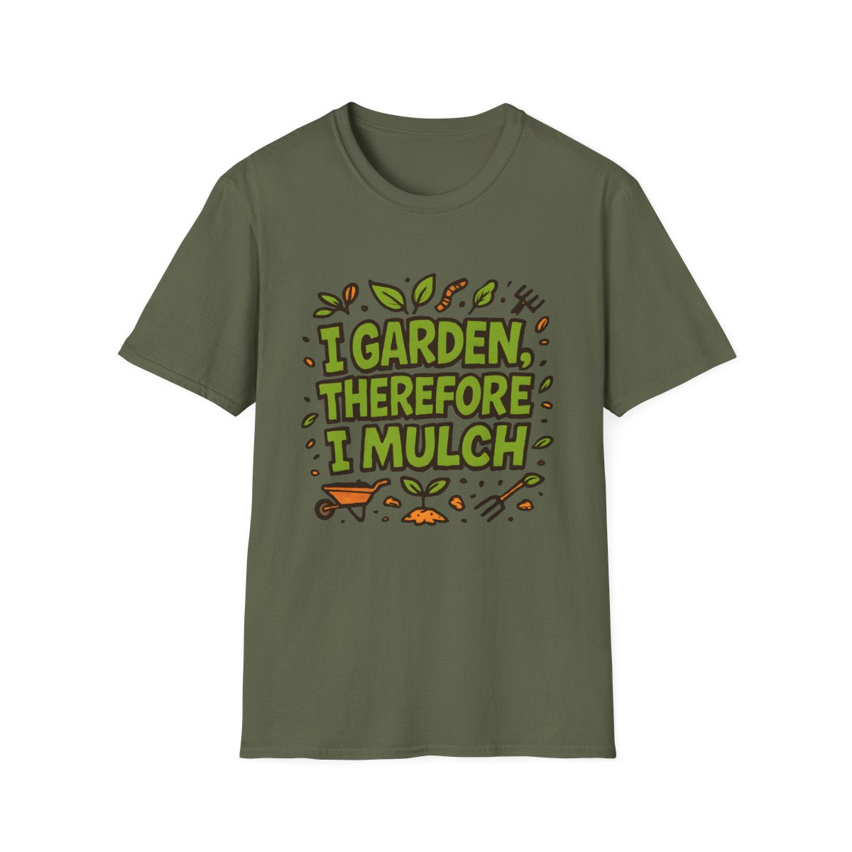 I Garden Therefore I Mulch T-shirt