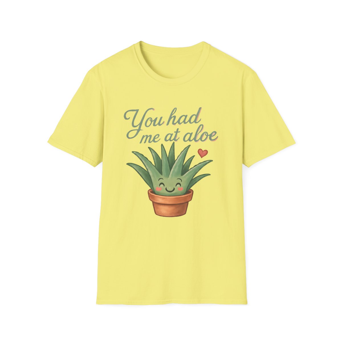 Had Me at Aloe T-shirt