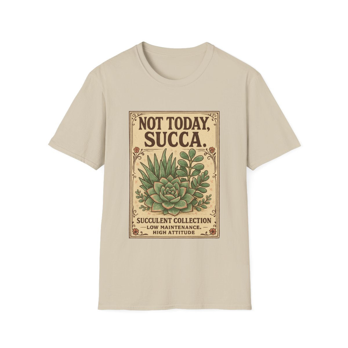Not Today Succa T-shirt